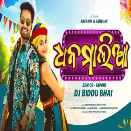 Dhanmalia (Sambalpuri Edm x Cg Tapori) Dj Biddu Bhai